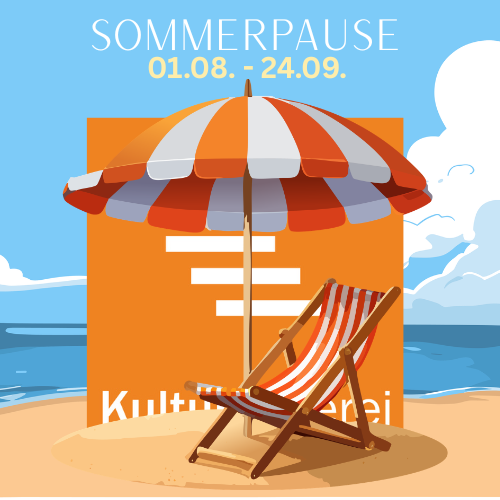 01.08. - 24.09. SOMMERPAUSE